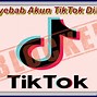 Kenapa Akun Tiktok Bisa Diblokir Selamanya